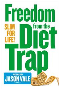 Freedom from the Diet Trap di Jason Vale edito da HarperCollins Publishers