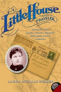 A Little House Traveler di Laura Ingalls Wilder edito da HarperCollins Publishers Inc