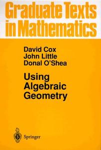 Using Algebraic Geometry di David A. Cox, John Little, Donal O'Shea edito da Springer