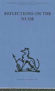 Reflections On The Nude edito da Taylor & Francis Ltd