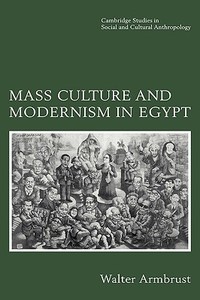 Mass Culture and Modernism in Egypt di Walter Armbrust edito da Cambridge University Press
