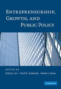 Entrepreneurship, Growth, and Public Policy edito da Cambridge University Press