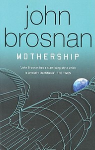 Mothership di John Brosnan edito da Gollancz