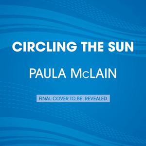 Circling the Sun di Paula McLain edito da Random House Large Print Publishing