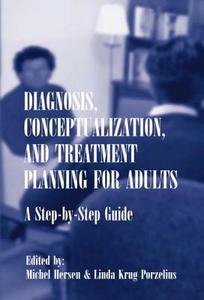 Diagnosis, Conceptualization, and Treatment Planning for Adults di Michel Hersen edito da Taylor & Francis Inc