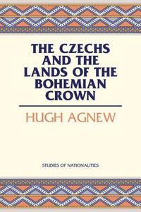Czechs di Hugh Agnew edito da HOOVER INST PR