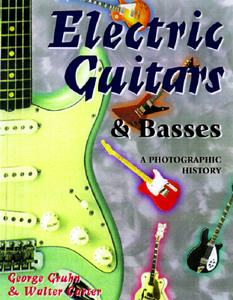 Electric Guitars And Basses di George Gruhn, Walter Carter edito da Backbeat Uk