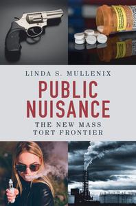 Public Nuisance: The New Mass Tort Frontier di Linda S. Mullenix edito da CAMBRIDGE