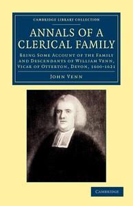 Annals of a Clerical Family di John Venn edito da Cambridge University Press