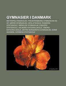 Gymnasier I Danmark: Metropolitanskolen, di Kilde Wikipedia edito da Books LLC, Wiki Series
