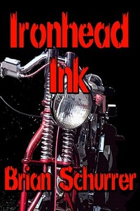 Ironhead Ink di Brian Schurrer edito da America Star Books