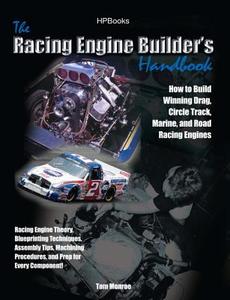Racing Engine Builder's Handbookhp1492: How to Build Winning Drag, Circle Track, Marine and Road Racingengines di Tom Monroe edito da H P BOOKS