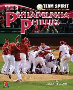 The Philadelphia Phillies di Mark Stewart edito da NORWOOD HOUSE PR