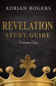Revelation Study Guide (Volume 1) di Adrian Rogers edito da Innovo Publishing LLC