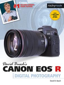 David Busch's Canon EOS R Guide di David D. Busch edito da Rocky Nook