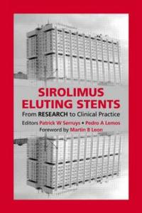 Sirolimus-eluting Stents di Patrick W. Serruys, Pedro A. Lemos edito da Taylor & Francis Ltd