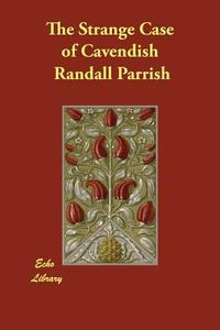 The Strange Case of Cavendish di Randall Parrish edito da PAPERBACKSHOPS.CO