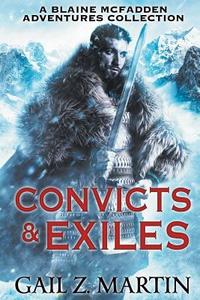 Convicts and Exiles di Gail Z. Martin edito da Sol Publishing