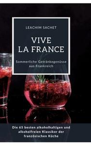 Vive la France: Sommerliche Getränkegenüsse aus Frankreich di Leachim Sachet edito da tredition