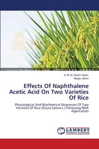 Effects Of Naphthalene Acetic Acid On Two Varieties Of Rice di A. M. M. Golam Adam, Nargis Jahan edito da LAP Lambert Academic Publishing