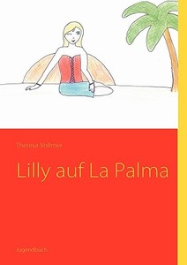 Lilly auf La Palma di Theresa Vollmer edito da Books on Demand