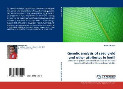 Genetic analysis of seed yield and other attributes in lentil di Naresh Kumar edito da LAP Lambert Academic Publishing