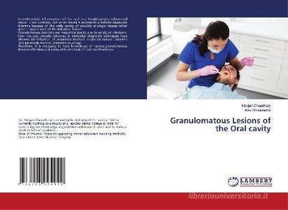 Granulomatous Lesions of the Oral cavity di Manjari Chaudhary, Ajay Bhoosreddy edito da LAP LAMBERT Academic Publishing
