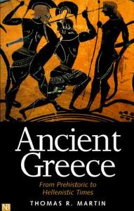 From Prehistoric To Hellenistic Times di Thomas R. Martin edito da Yale University Press