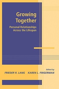 Growing Together di Frieder R. Lang, Karen L. Fingerman edito da Cambridge University Press