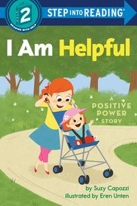 I Am Helpful: A Positive Power Story di Suzy Capozzi edito da RANDOM HOUSE