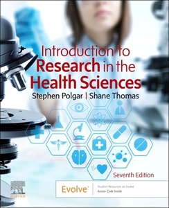 Introduction To Research In The Health Sciences di Stephen Polgar, Shane A. Thomas edito da Elsevier Health Sciences