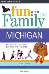 Fun With The Family Michigan di Bill Semion edito da Rowman & Littlefield