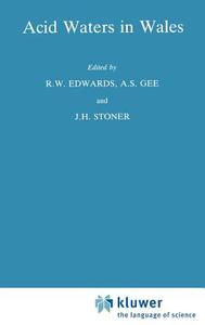 Acid Waters in Wales di R. W. Edwards, A. S. Gee, J. H. Stoner edito da Springer Netherlands