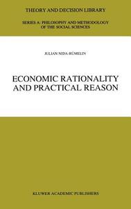 Economic Rationality and Practical Reason di Julian Nida-Rümelin edito da Springer Netherlands