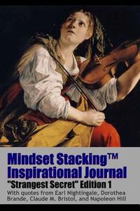 Mindset StackingTM Inspirational Journal VolumeSS01 di Robert C. Worstell, Dorothea Brande, Claude M. Bristol edito da Lulu.com
