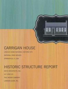 Carrigan House: Historic Structure Report di U. S. Department National Park Service edito da Createspace