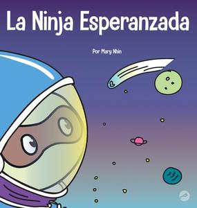 La Ninja Esperanzada di Mary Nhin edito da Grow Grit Press LLC