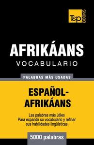 Vocabulario Espanol-Afrikaans - 5000 Palabras Mas Usadas di Andrey Taranov edito da T&p Books Publishing Ltd
