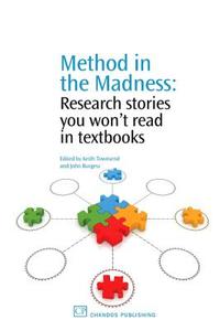 Method in the Madness: Research Stories You Won't Read in Te edito da CHANDOS PUB