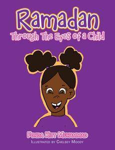 RAMADAN THROUGH THE EYES OF A CHILD di FONDA KITT MUHAMMAD edito da LIGHTNING SOURCE UK LTD