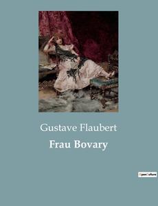 Frau Bovary di Gustave Flaubert edito da Culturea
