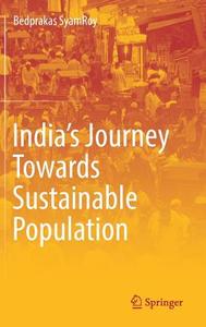 India's Journey Towards a Sustainable Population di Bedprakas SyamRoy edito da Springer-Verlag GmbH