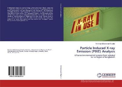 Particle Induced X-ray Emission (PIXE) Analysis di Rahman Mohammad Obaidur edito da LAP Lambert Academic Publishing