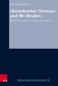 "Terrorbrecher Christus" und IM "Bruder" di Martin Naumann edito da Vandenhoeck + Ruprecht