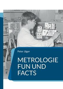 Metrologie Fun und Facts di Peter Jäger edito da Books on Demand