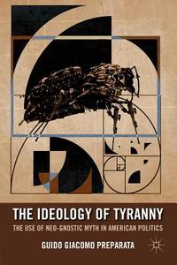 The Ideology of Tyranny di G. Preparata edito da Palgrave Macmillan US
