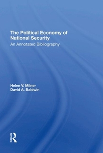 The Political Economy Of National Security di Helen V Milner, David A Baldwin edito da Taylor & Francis Ltd