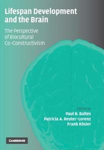 Lifespan Development and the Brain di Paul B. Baltes edito da Cambridge University Press