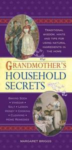 Grandmother's Household Secrets di Margaret Briggs edito da Anness Publishing