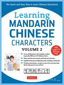 Learning Mandarin Chinese Characters Volume 2 di Yi Ren edito da Tuttle Publishing